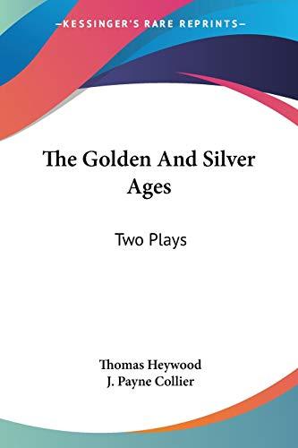 The Golden And Silver Ages: Two Plays