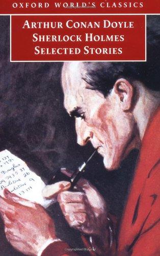 Sherlock Holmes: Selected Stories (Oxford World's Classics)