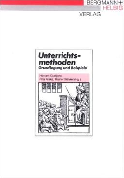 Unterrichtsmethoden: Grundlegung und Beispiele