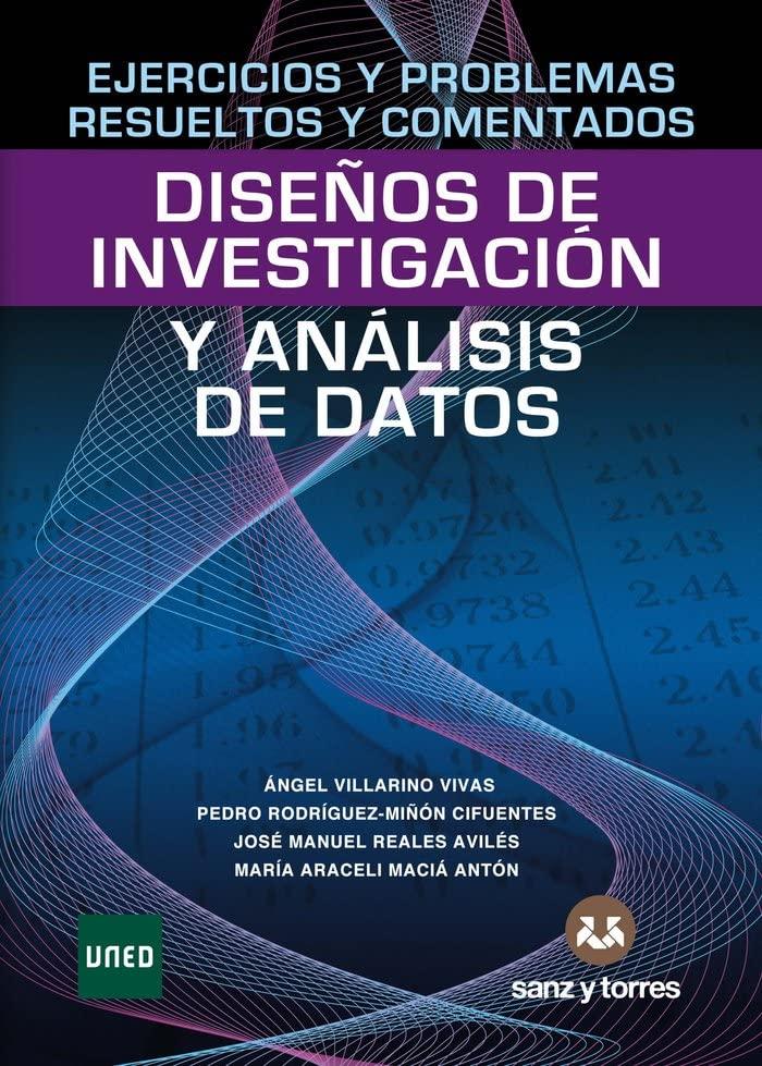 Ejercicios y problemas resueltos y comentados : diseños de investigación y análisis de datos