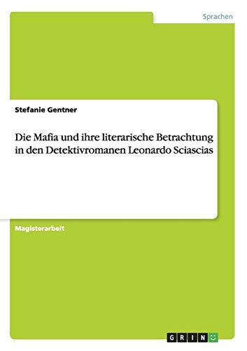 Die Mafia und ihre literarische Betrachtung in den Detektivromanen Leonardo Sciascias