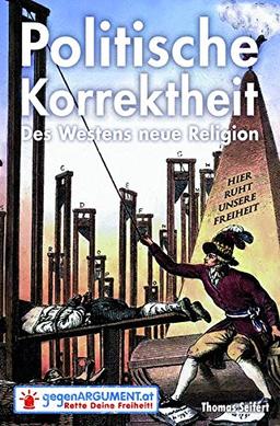 Politische Korrektheit: Des Westens neue Religion (gegenargument.at)