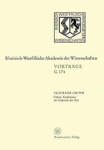 Chinas Traditionen im Umbruch der Zeit: Gemeinsame Sitzung der Klasse für Geisteswissenschaften und der Klasse für Natur-, Ingenieur- und ... Akademie der Wissenschaften, 174, Band 174)