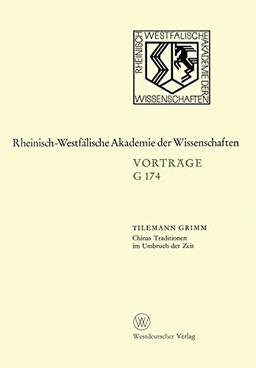 Chinas Traditionen im Umbruch der Zeit: Gemeinsame Sitzung der Klasse für Geisteswissenschaften und der Klasse für Natur-, Ingenieur- und ... Akademie der Wissenschaften, 174, Band 174)