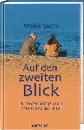 Auf den zweiten Blick. Begegnungen mit Menschen der Bibel