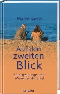 Auf den zweiten Blick. Begegnungen mit Menschen der Bibel