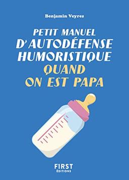 Petit manuel d'autodéfense humoristique quand on est papa