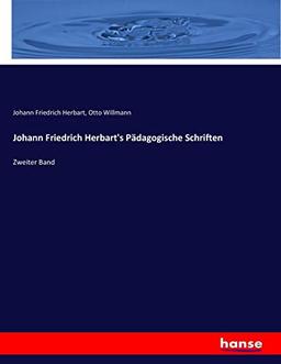 Johann Friedrich Herbart's Pädagogische Schriften: Zweiter Band