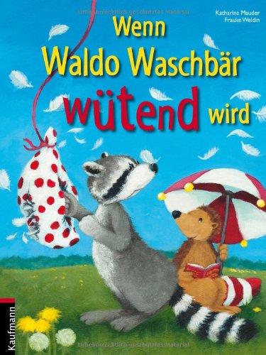 Wenn Waldo Waschbär wütend wird