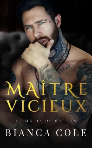 Maître Vicieux: Une romance sombre mafia (La Mafia de Boston)