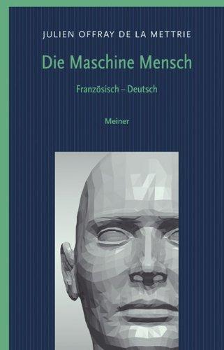 Die Maschine Mensch: Französisch - Deutsch / L`homme machine - Die Maschine Mensch