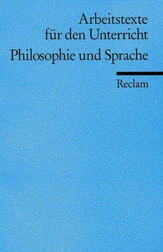 Arbeitstexte für den Unterricht: Philosophie und Sprache. Für die Sekundarstufe II