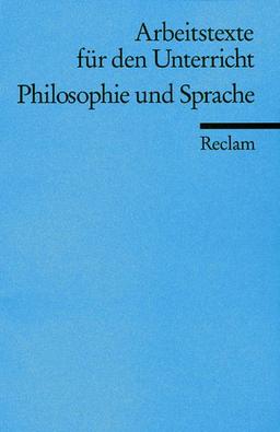 Arbeitstexte für den Unterricht: Philosophie und Sprache. Für die Sekundarstufe II