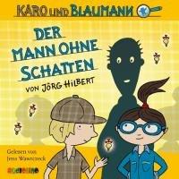 Karo und Blaumann 02. Der Mann ohne Schatten