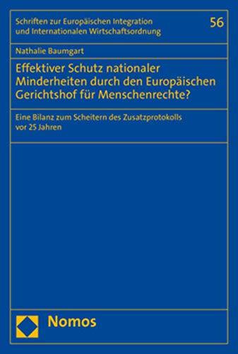 Effektiver Schutz nationaler Minderheiten durch den Europäischen Gerichtshof für Menschenrechte?: Eine Bilanz zum Scheitern des Zusatzprotokolls vor ... und Internationalen Wirtschaftsordnung)