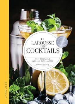 Le Larousse des cocktails : 550 cocktails avec ou sans alcool