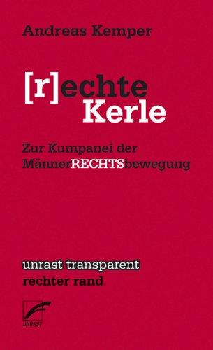 (R)echte Kerle. Zur Kumpanei der MännerRECHTSbewegung