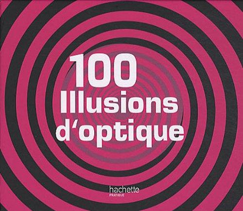 100 illusions d'optique