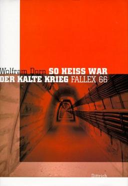 So heiß war der Kalte Krieg: Fallex 66