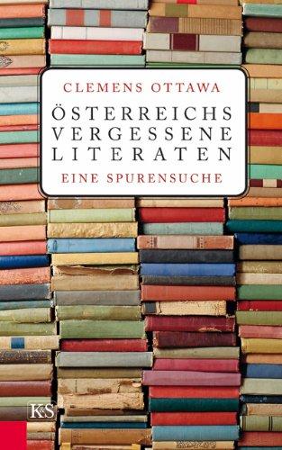 Österreichs vergessene Literaten: Eine Spurensuche