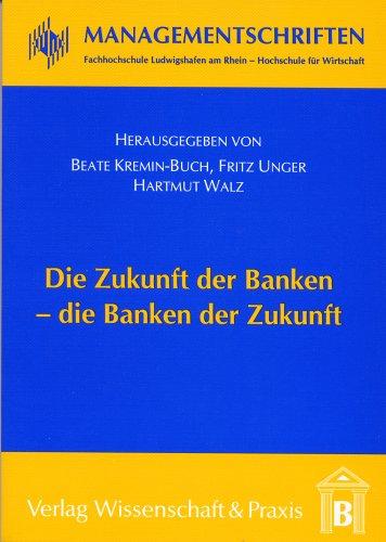 Die Zukunft der Banken - die Banken der Zukunft