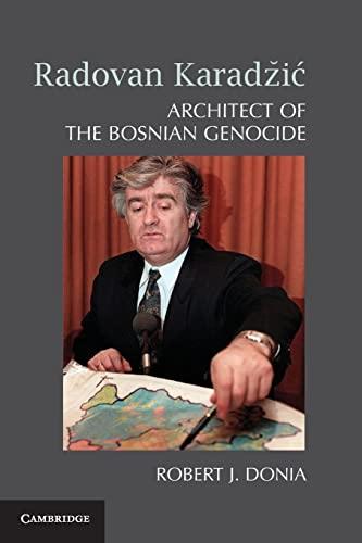 Radovan Karadzic: Architect Of The Bosnian Genocide