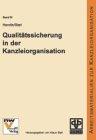 Qualitätssicherung in der Kanzleiorganisation: in Österreich (Arbeitsmaterialien zur Kanzleiorganisation)