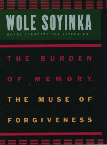 The Burden of Memory, the Muse of Forgiveness (W. E. B. Du Bois Institute Series)