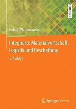 Integrierte Materialwirtschaft, Logistik und Beschaffung (Springer-Lehrbuch)