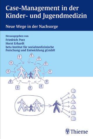 Case-Management in der Kinder- und Jugendmedizin. Neue Wege in der Nachsorge