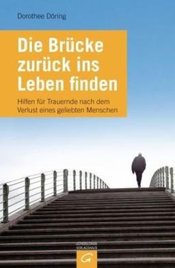 Die Brücke zurück ins Leben finden: Hilfen für Trauernde nach dem Verlust eines geliebten Menschen