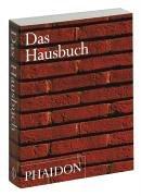 Das Hausbuch: An A to Z guide to 500 iconic houses and traditional dwellings from the ancient to the new