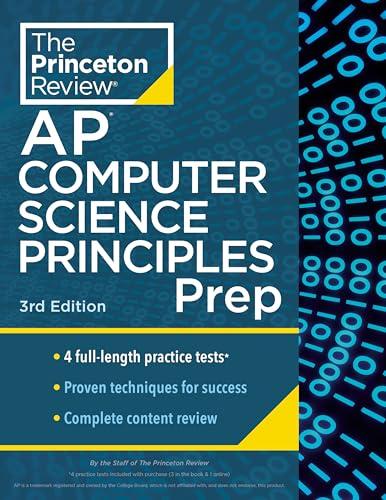 Princeton Review AP Computer Science Principles Prep, 3rd Edition: 4 Practice Tests + Complete Content Review + Strategies & Techniques (College Test Preparation)