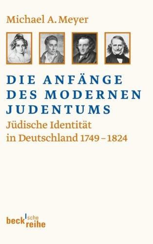 Die Anfänge des modernen Judentums: Jüdische Identität in Deutschland 1749-1824