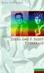 Zelda und F. Scott Fitzgerald. Ein amerikanischer Traum