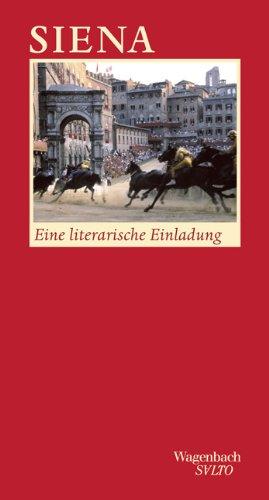 Siena - Eine literarische Einladung