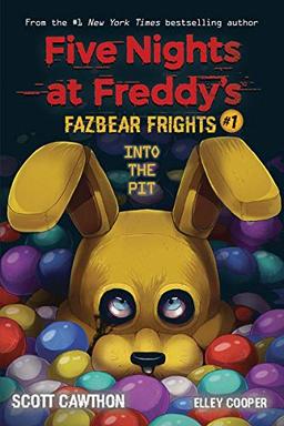 Fazbear Frights 01. Into the Pit: Five Nights at Freddies (Five Nights at Freddy's, Fazbear Frights, Band 1)