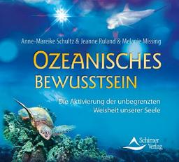 Ozeanisches Bewusstsein: Die Aktivierung der unbegrenzten Weisheit unserer Seele