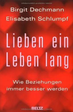 Lieben ein Leben lang: Wie Beziehungen immer besser werden