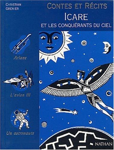 Icare et les conquérants du ciel : contes et récits