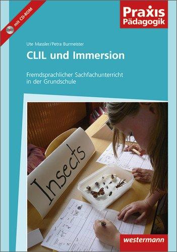 CLIL und Immersion: Fremdsprachlicher Sachfachunterricht in der Grundschule (Praxis Pädagogik)