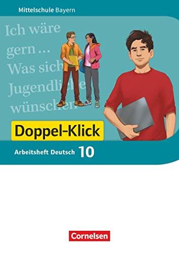 Doppel-Klick - Das Sprach- und Lesebuch - Mittelschule Bayern - 10. Jahrgangsstufe: Arbeitsheft mit Lösungen