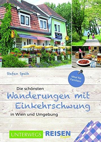 Die schönsten Wanderungen mit Einkehrschwung: in Wien und Umgebung (Landleben)