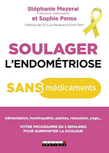 Soulager l'endométriose sans médicaments : votre nouvelle hygiène de vie antidouleur