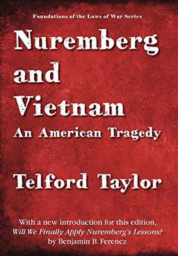 Nuremberg and Vietnam (Foundations of the Laws of War)