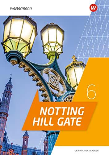 Notting Hill Gate - Ausgabe 2022: Grammatiktrainer 6