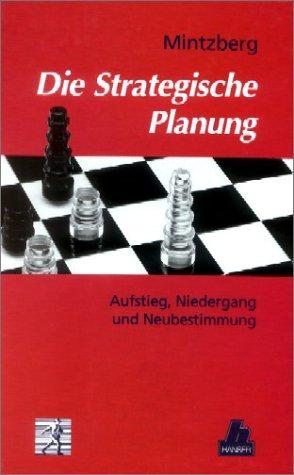 Die Strategische Planung: Aufstieg, Niedergang und Neubestimmung