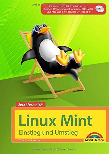 Linux Mint 18 – Einstieg und Umstieg - Das Komplettpaket für den erfolgreichen Einstieg. Mit vielen Beispielen und Übungen.