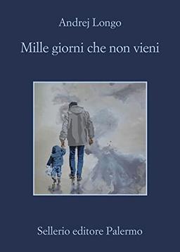 Mille giorni che non vieni (La memoria)