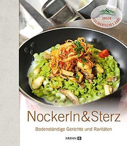 Nockerln & Sterz: Bodenständige Gerichte und Raritäten (Unser kulinarisches Erbe)